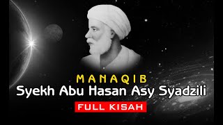 Kisah Para Waliyullah Dan Karomahnya, Manaqib Syekh Abu Hasan Asy Syadzili FULL