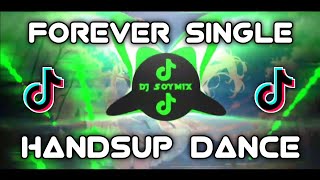 FOREVER SINGLE ( HANDSUP REMIX ) DJ SOYMIX - TIKTOK SONG Resimi