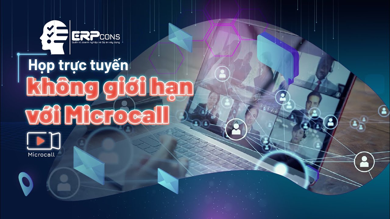 [Hướng dẫn ERPcons] Họp và trò chuyện trực tuyến với Microcall trong ...