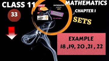 Chapter-1 SETS || Example 18,19,20,21,22 ||CLASS-11(MATH)||CBSE||NCERT