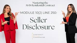 Florida Real Estate Contract | AS-IS Residential: Module 10 ( j ) Line 250: Seller Disclosure