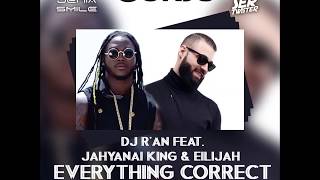 DJ R'an feat. Jahyanai King & Eilijah - Everything Correct (GonSu Remix)