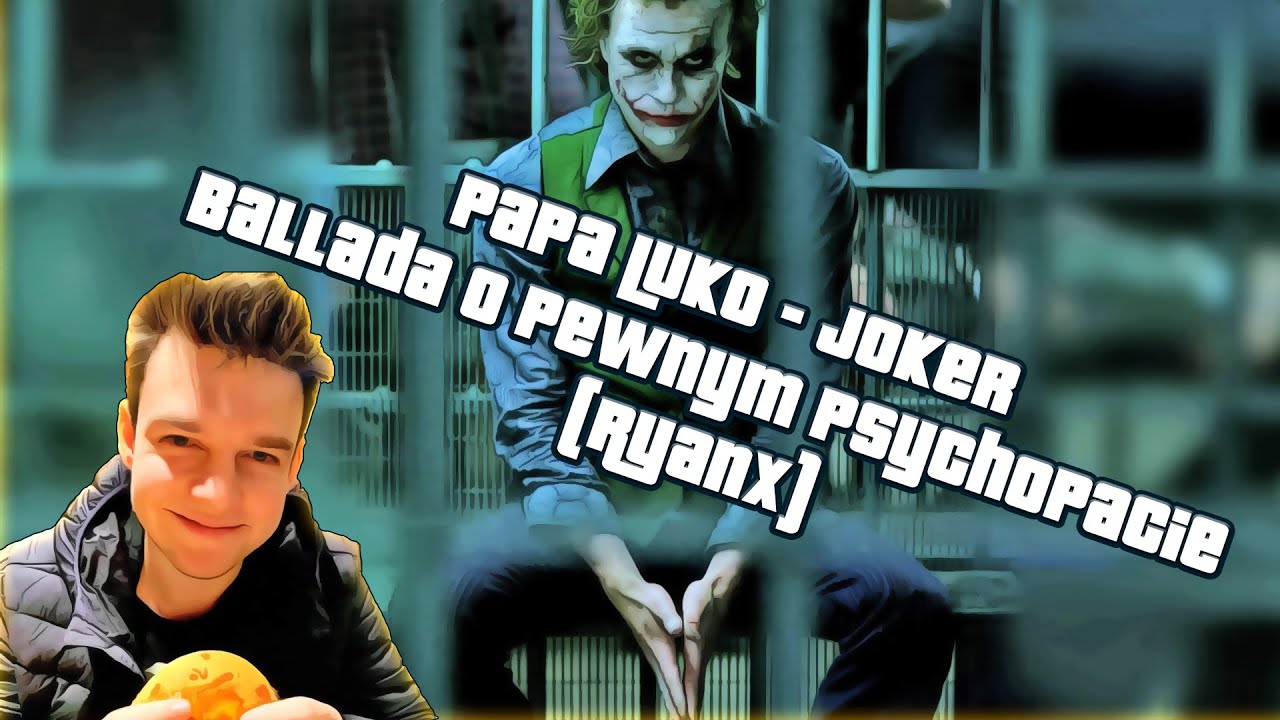 🎵 Papa Luko - Joker Ballada o pewnym psychopacie (RyanX)
