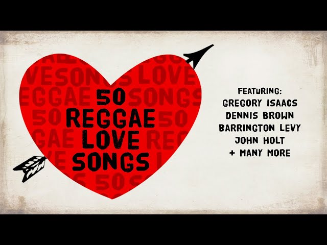 50 Reggae Love Songs - The Greatest Lovers Rock Mix, EVER! | Jet