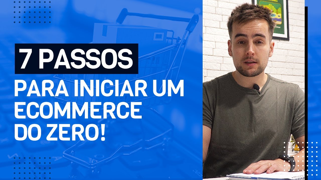 7 PASSOS PARA INICIAR UM ECOMMERCE DO ZERO - YouTube