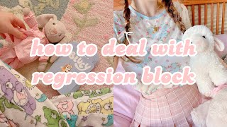 how to deal with regression block ♡