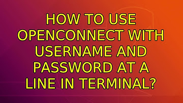 Ubuntu: How to use openconnect with username and password at a line in terminal?