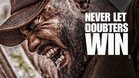 NEVER LET DOUBTERS WIN - Best Motivational Speech
