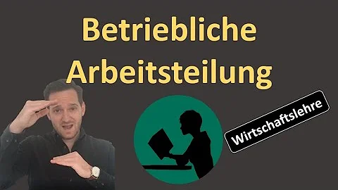 Was versteht man unter Arbeitsteilung einfach erklärt?