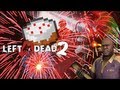 Left 4 Dead 2 Let&#39;s Play Eпизод 4 - Birthday Special