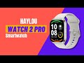 Haylou watch 2 pro часы разочарование