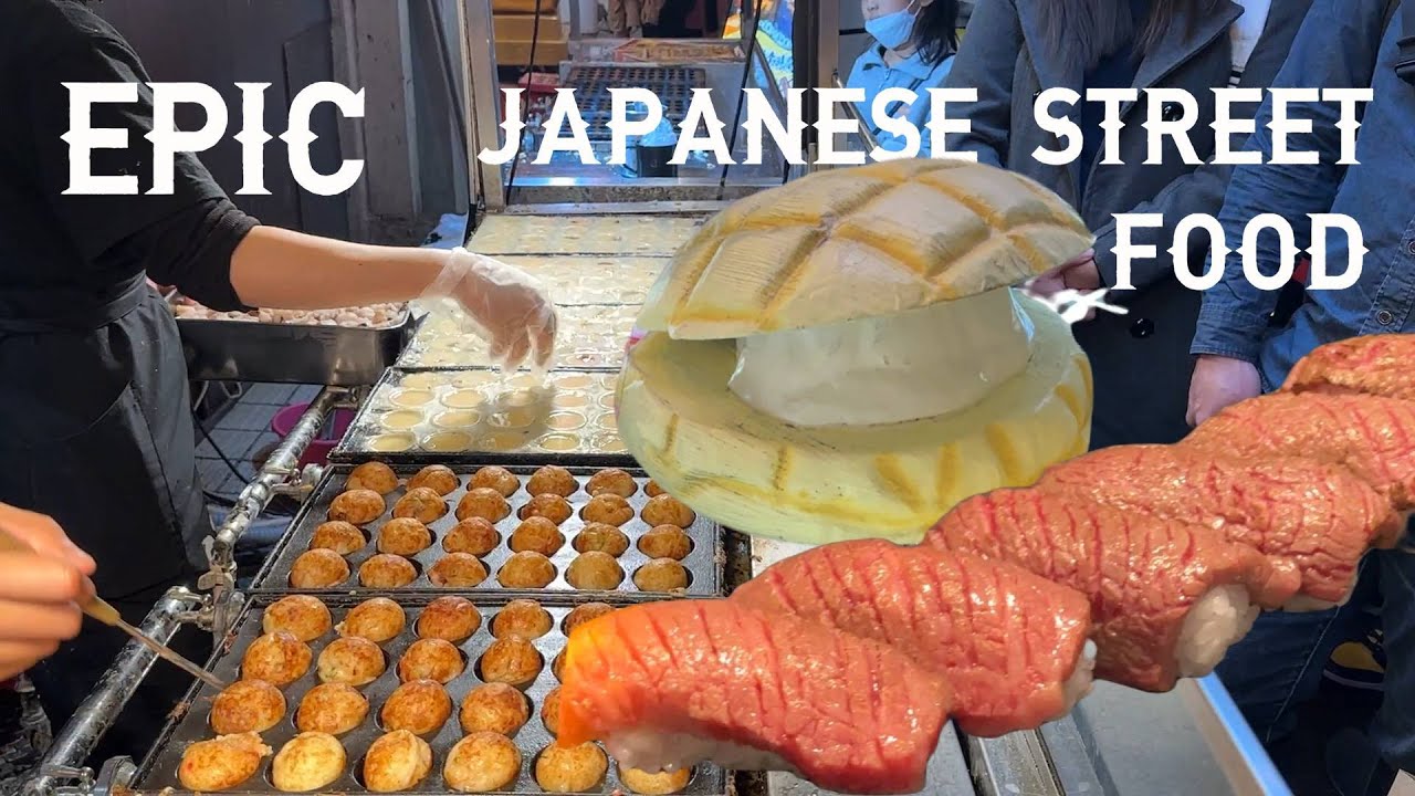 EPIC JAPANESE STREET FOOD, DOTONBORI, OSAKA MELON PAN, KOBE BEEF EPIC JAPANESE STREET FOOD, DOTONBORI, OSAKA MELON PAN, KOBE BEEF