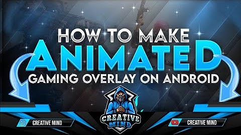 HOW TO MAKE ANIMATED GAMING OVERLAY ON ANDROID | KINEMASTER || FREE OVERLAY PACK