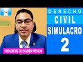 SEGUNDO Simulacro de Examen Privado - Derecho Civil - Preguntas del Examen Técnico Profesional