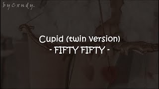 FIFTY FIFTY - Cupid (Twin Version) (Lyrics/Letra)