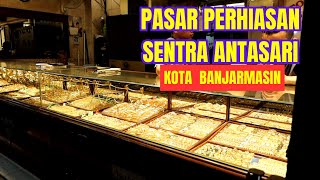 Pasar Perhiasan Sentra Antasari Kota Banjarmasin