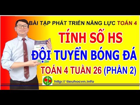 Video Bài tập Phát triển năng lực Môn Toán Lớp 4 Tuần 26... - youtube