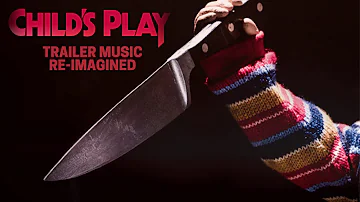 CHILD'S PLAY Official Trailer Music Re-Imagined (2019)