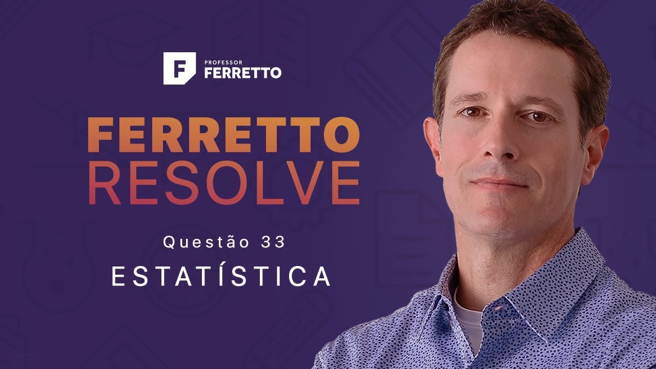 matematica enem formulas Ferretto Resolve: Estatística - Questão 33