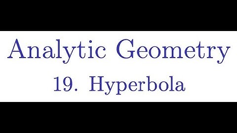 Hyperbolas in the Cartesian Coordinate System(Analytic Geometry - 19)