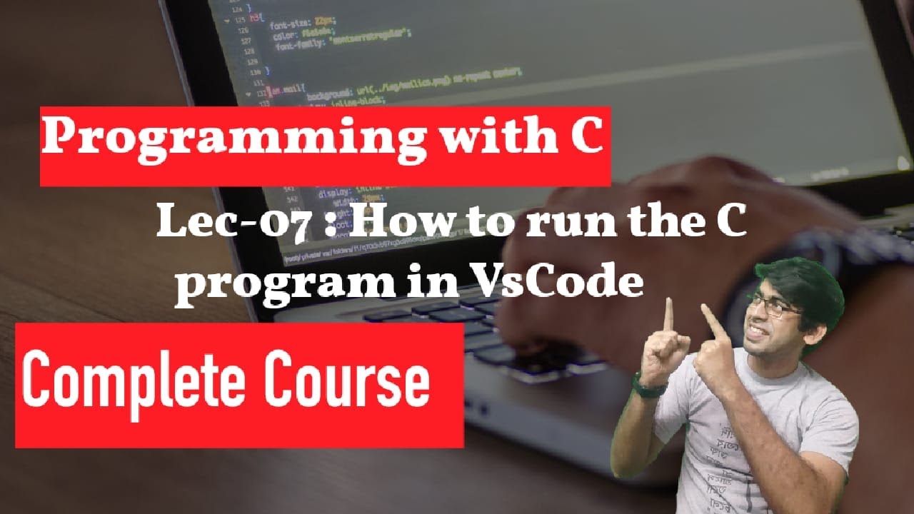 Lec 07: How to run a C program in VsCode - YouTube