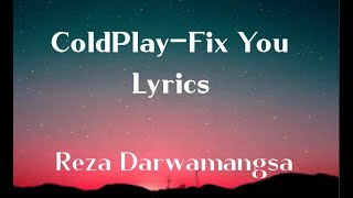 ColdPlay-Fix You Lyrics “Reza Darwamangsa”