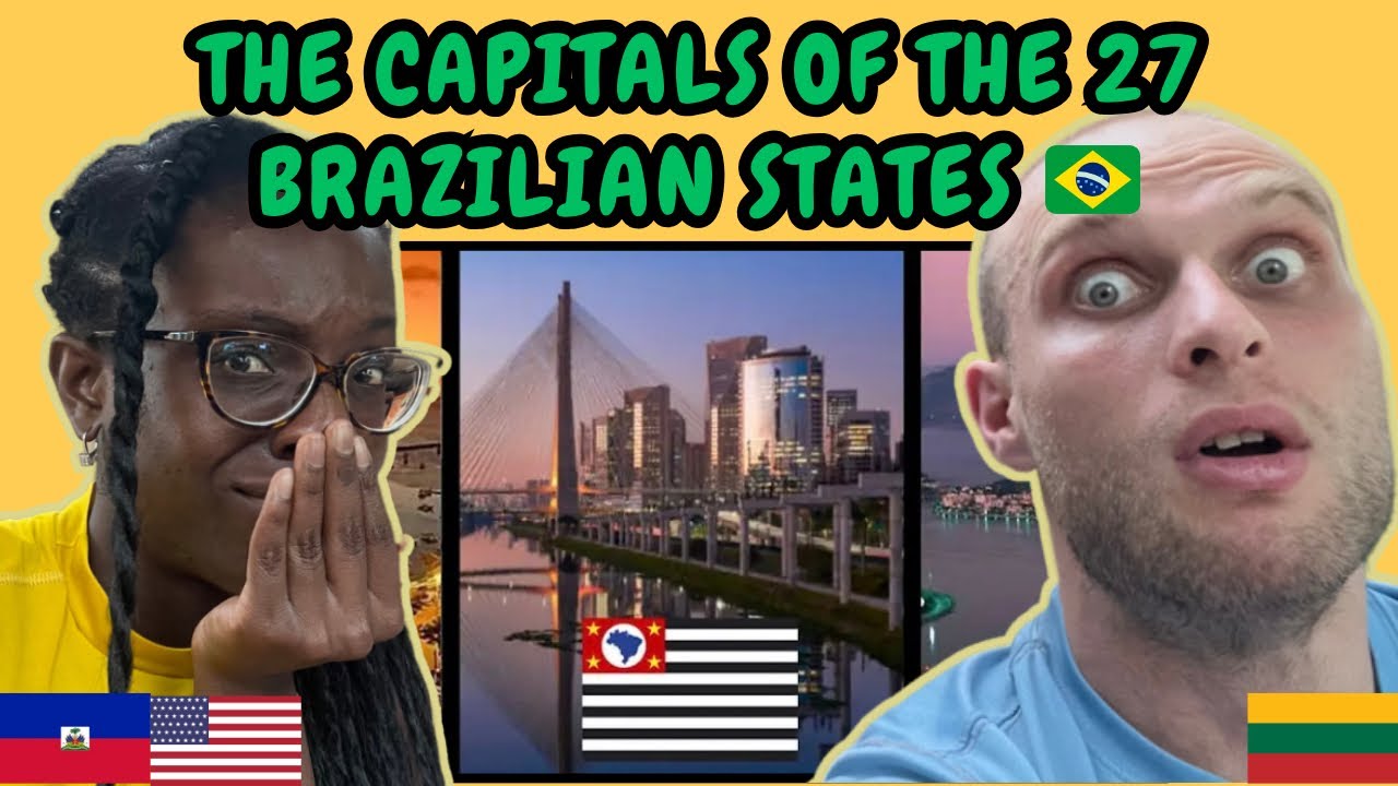 REACTION TO As 27 Capitais dos estados Brasileiros | The Capitals of the 27 Brazilian states 🇧🇷