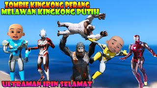 MONSTER ZOMBIE KINGKONG PERANG MELAWAN KINGKONG PUTIH! IPIN DISELAMATKAN! GTA 5 MODS ULTRAMAN