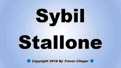 How To Pronounce Sybil Stallone