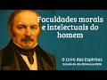 Faculdades morais e intelectuais do homem | O Livro dos Espíritos