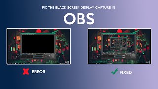 fix black screen display capture in obs