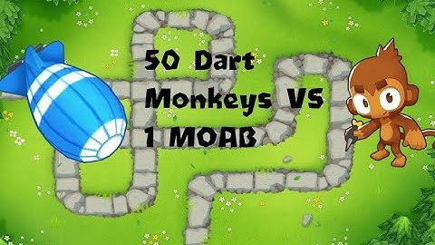 50 Dart Monkeys VS 1 MOAB