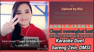 Gagal Merangkai Hati - maulana wijaya (karaoke duet) bareng Zein_DMSI