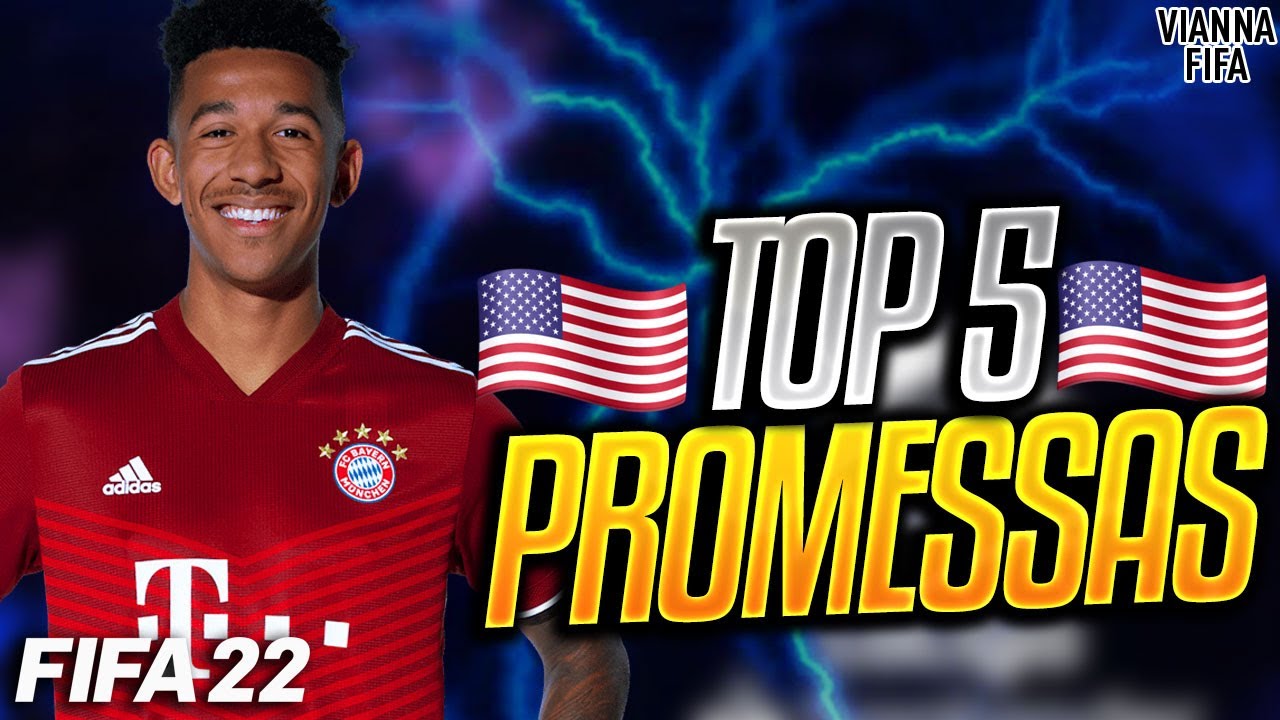 TOP 5 PROMESSAS DOS ESTADOS UNIDOS PARA O MODO CARREIRA DO FIFA 22!!! 