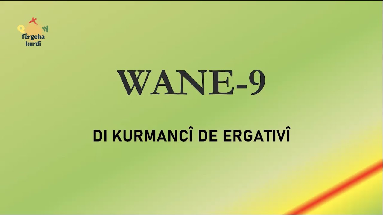 Kürtçe Dil Kursu || A2 Seviyesi / Ders 9: Di Kurmancî De Ergativî | #fêrgehakurdî
