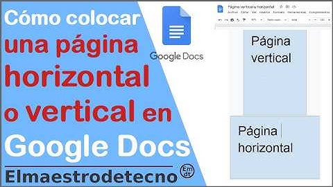 Cómo colocar la página horizontal o vertical en Google Docs