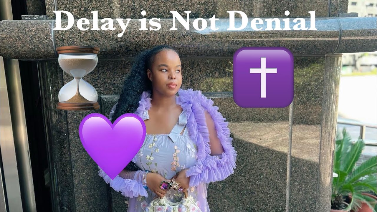 Delay is not Denial