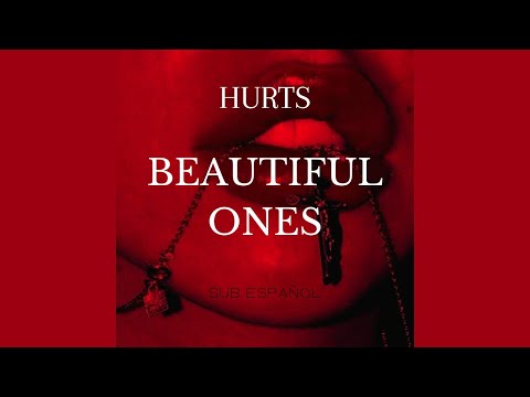 Hurts - Beautiful Ones || Subtitulado & Lyrics