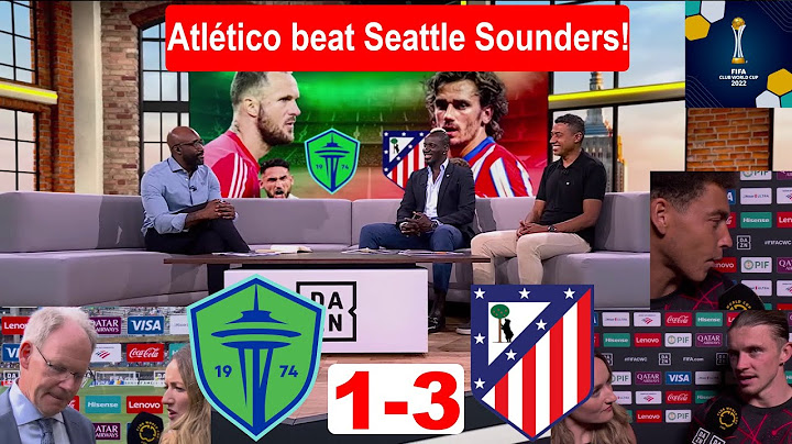 Seattle Sounders vs Atletico Madrid 1-3; Goals Barrios 2, Witsel 1, Rusnak 1: Post-Match Analysis.