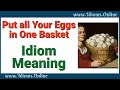 Put All Your Eggs In One Basket Meaning | Idioms in English