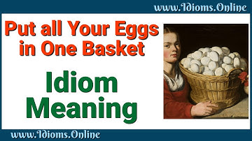 Put All Your Eggs In One Basket Meaning | Idioms in English