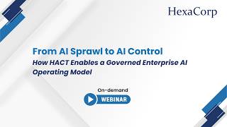 Ondemand Webinar - How HACT Enables a Governed Enterprise AI Operating Model