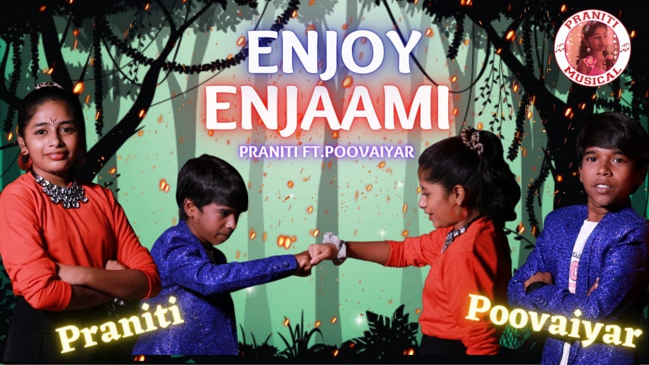 Praniti ft Poovaiyar   Enjoy Enjaami