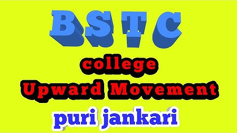 Pre D.El.Ed./BSTC  Upward Movement :