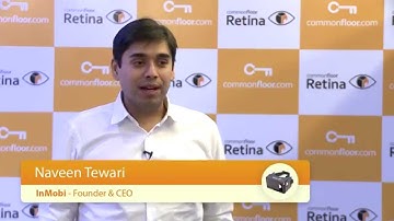 Naveen Tewari, Founder, Inmobi shares his CommonFloor Retina experience