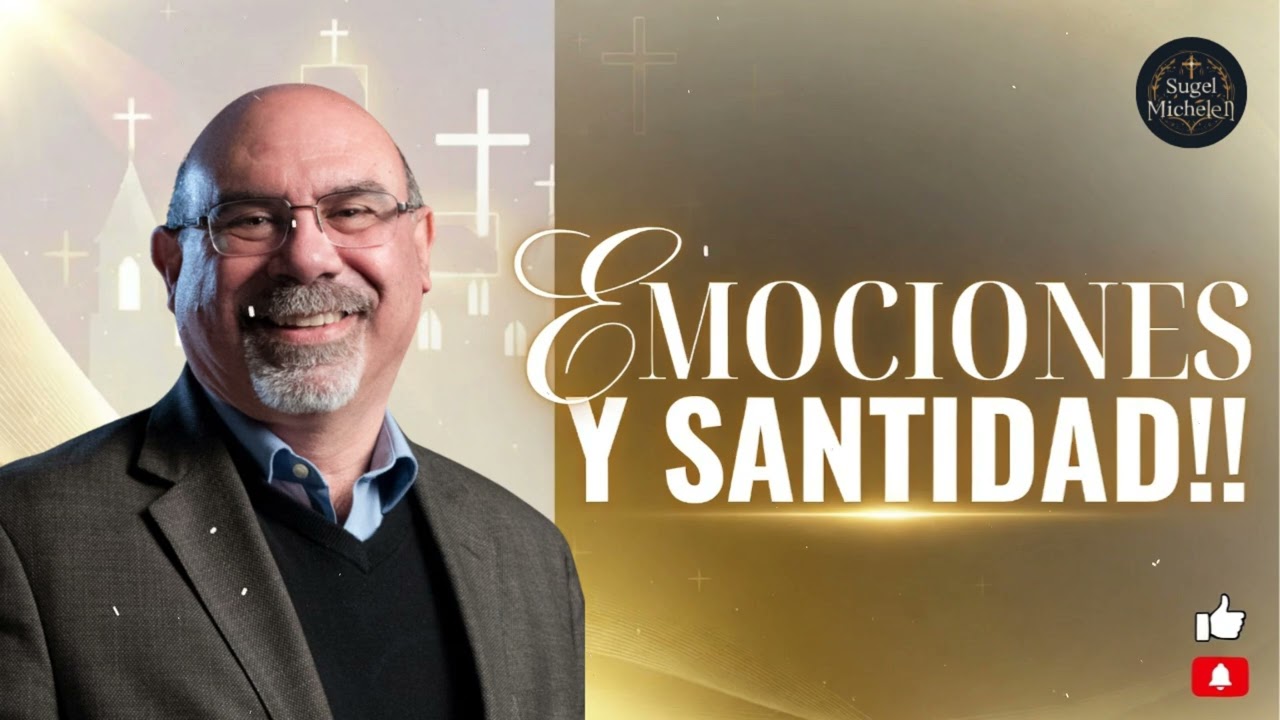 EMOCIONES Y SANTIDAD!! - Pastor Sugel Michelen Messages