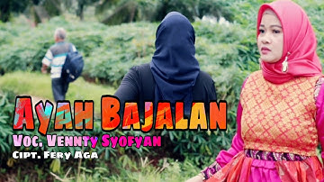 Vennty Syofyan //Ayah Bajalan // Official Musik