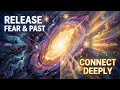 396Hz + 852Hz: Release Fear &amp; Connect Deeply | Heal Relationships &amp; Let Go of the Past