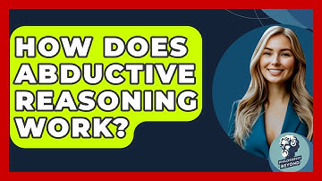 How Does Abductive Reasoning Work? - Philosophy Beyond