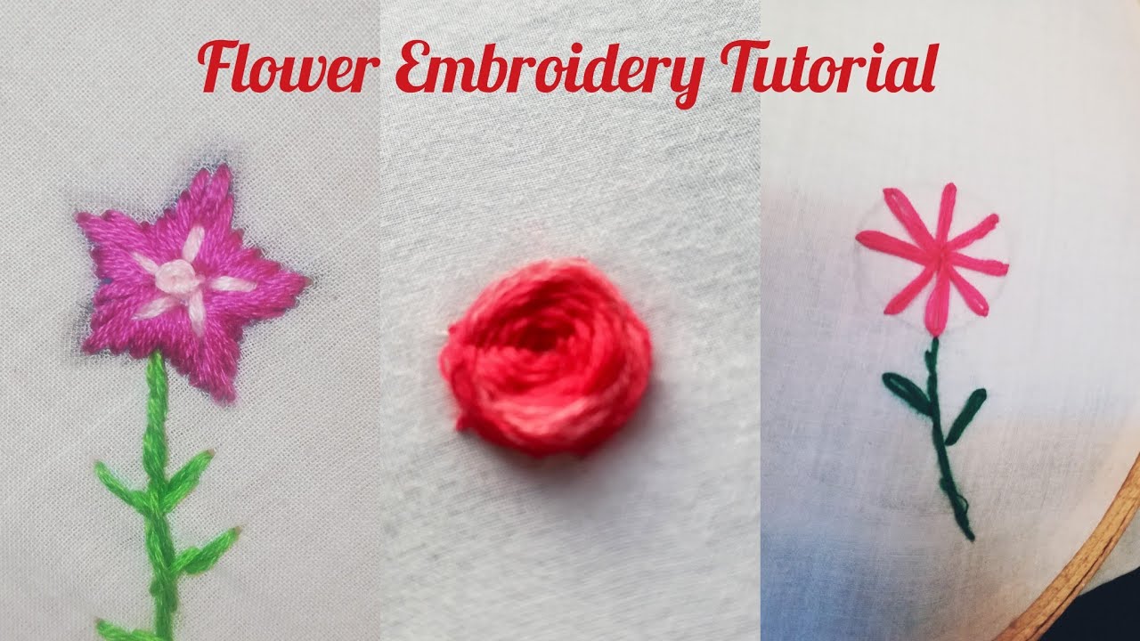 Flower Embroidery Desgins// 3Flower Embroidery Tutorial for Beginners ...